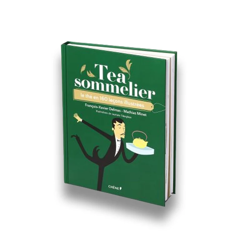 Livre Tea Sommelier - Le Thé en 160 leçons | Delmas F.X - Mathias Minet